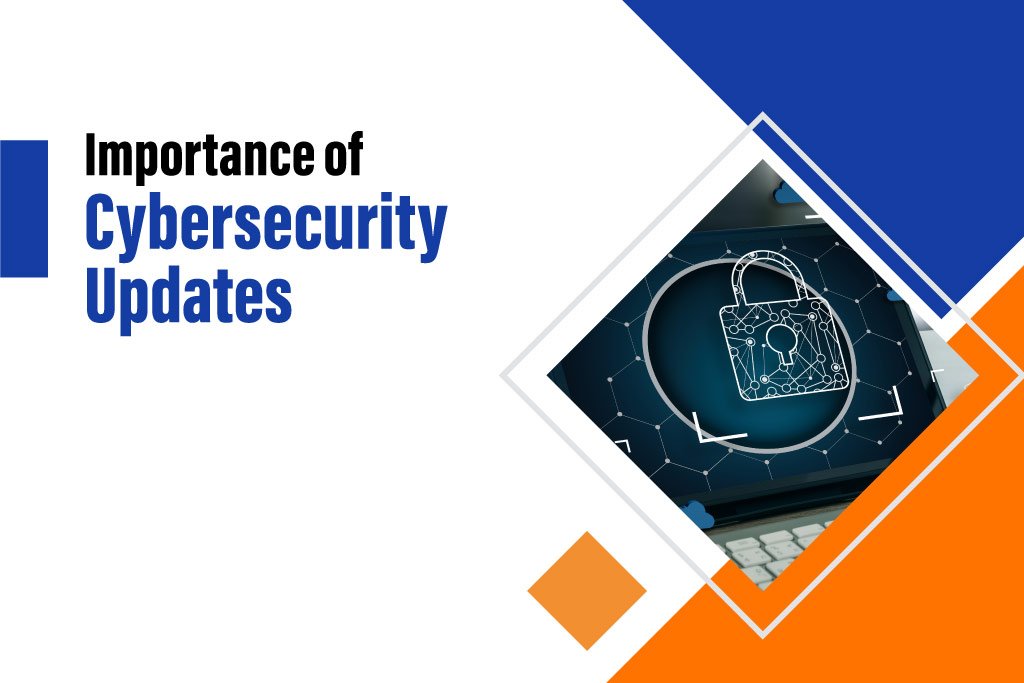 Software Updates and Patch Management for Cybersecurity