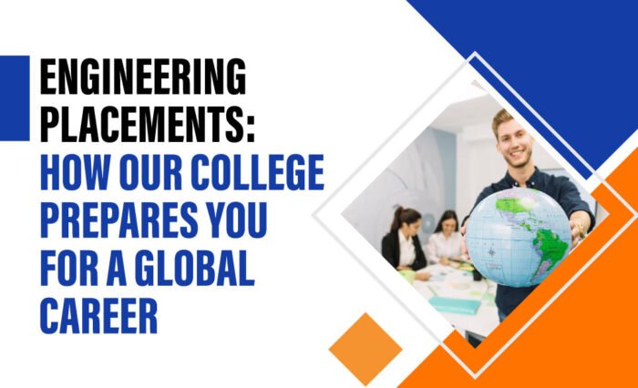 Engineering Placements: How Our College Prepares You for a Global Career