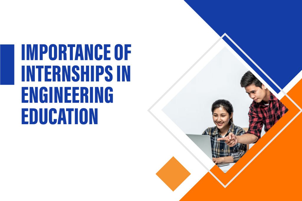 Importance of Internships in Engineering Education