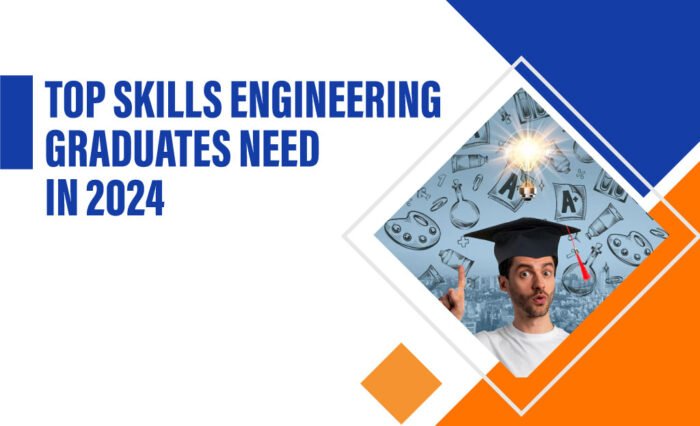 Top Skills Engineering Graduates Need in 2024