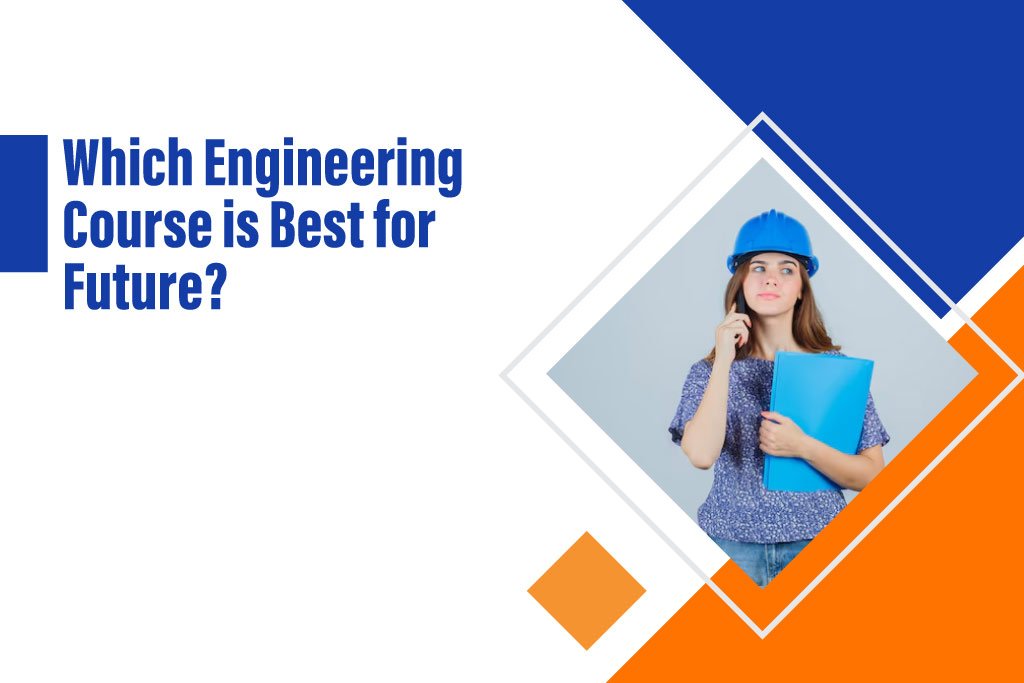 which engineering course is best for the future 